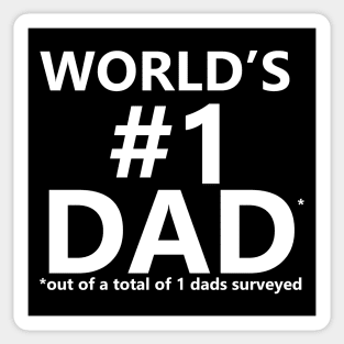 World's No.1 Dad - out of a total of 1 dads surveyed Sticker